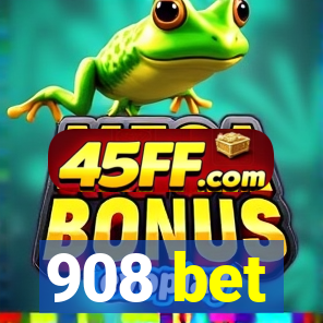 908 bet